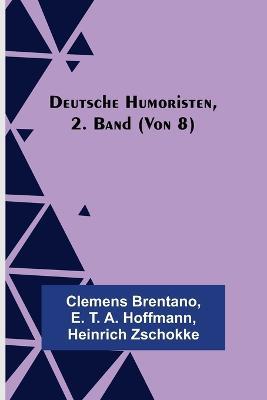 Deutsche Humoristen, 2. Band (von 8) - Clemens Brentano,E T a Hoffmann - cover