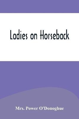 Ladies on Horseback - Power O'Donoghue - cover