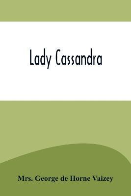 Lady Cassandra - George de Horne Vaizey - cover
