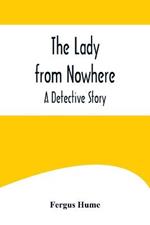 The Lady from Nowhere: A Detective Story