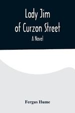 Lady Jim of Curzon Street A Novel
