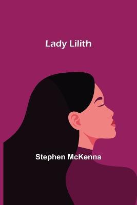 Lady Lilith - Stephen McKenna - cover