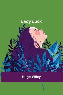 Lady Luck - Hugh Wiley - cover