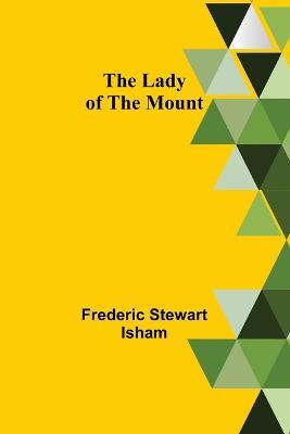 The Lady of the Mount - Frederic Stewart Isham - cover