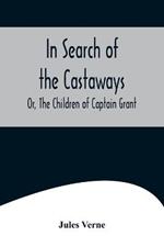 In Search of the Castaways; Or, The Children of Captain Grant