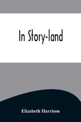 In Story-land - Elizabeth Harrison - cover