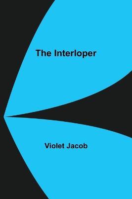 The Interloper - Violet Jacob - cover