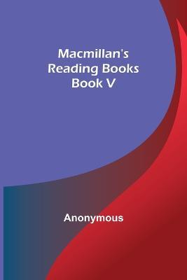 Macmillan's Reading Books. Book V - Anonymous - cover