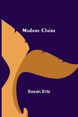Madame Claire - Susan Ertz - cover
