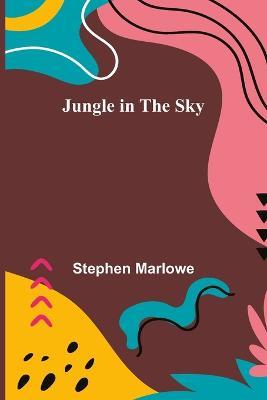 Jungle in the Sky - Stephen Marlowe - cover
