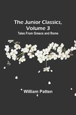 The Junior Classics, Volume 3: Tales from Greece and Rome