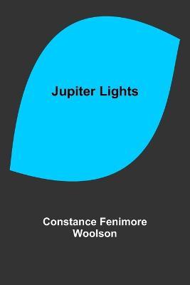 Jupiter Lights - Constance Fenimore Woolson - cover