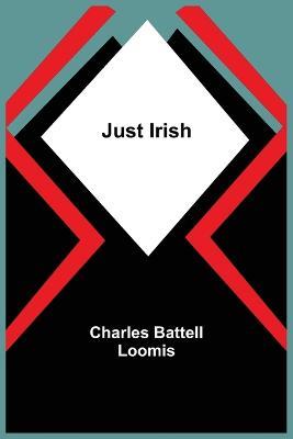 Just Irish - Charles Battell Loomis - cover