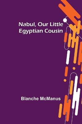 Nabul, Our Little Egyptian Cousin - Blanche McManus - cover