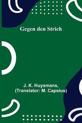 Gegen den Strich - J K Huysmans - cover