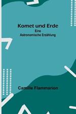 Komet und Erde: Eine astronomische Erzahlung