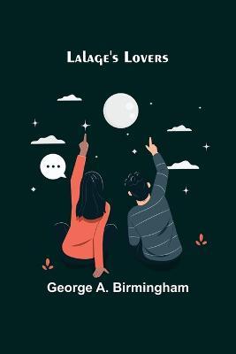 Lalage's Lovers - George A Birmingham - cover