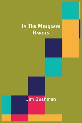 In the Musgrave Ranges - Jim Bushman - cover