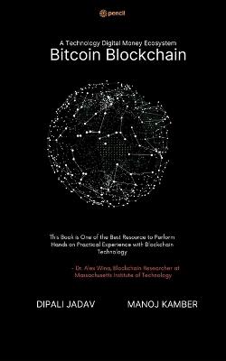 A Technology Digital Money Ecosystem Bitcoin Blockchain - Dipali Jadav,Manoj Kamber - cover