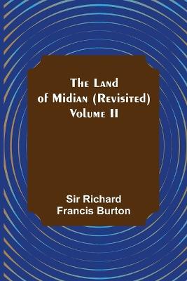 The Land of Midian (Revisited) - Volume II - Richard Francis Burton - cover