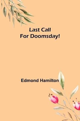 Last Call for Doomsday! - Edmond Hamilton - cover