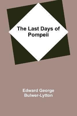 The Last Days of Pompeii - Edward George Bulwer-Lytton - cover