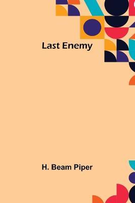 Last Enemy - H Beam Piper - cover