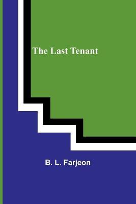 The Last Tenant - B L Farjeon - cover