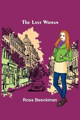 The Last Woman - Ross Beeckman - cover