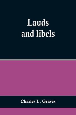 Lauds and libels - Charles L Graves - cover