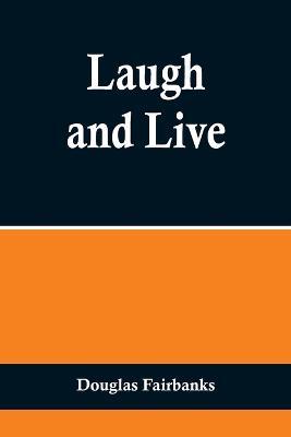 Laugh and Live - Douglas Fairbanks - cover