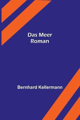Das Meer: Roman - Bernhard Kellermann - cover
