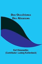 Der Occultismus des Altertums