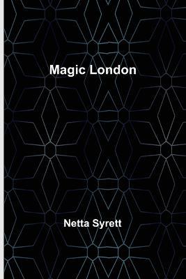 Magic London - Netta Syrett - cover