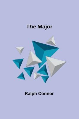 The Major - Ralph Connor - cover