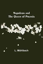 Napoleon and the Queen of Prussia