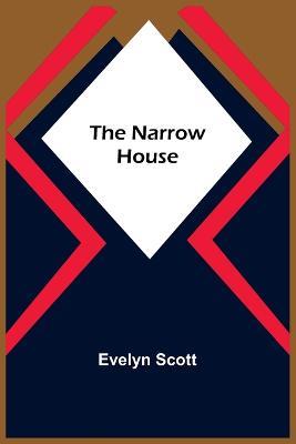 The Narrow House - Evelyn Scott - cover