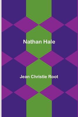 Nathan Hale - Jean Christie Root - cover