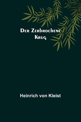 Der Zerbrochene Krug - Heinrich Von Kleist - cover