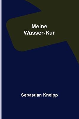 Meine Wasser-Kur - Sebastian Kneipp - cover