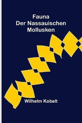 Fauna der Nassauischen Mollusken - Wilhelm Kobelt - cover