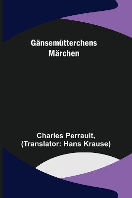 Gansemutterchens Marchen - Charles Perrault - cover