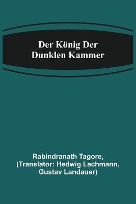 Der König der dunklen Kammer - Rabindranath Tagore - cover