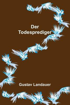 Der Todesprediger - Gustav Landauer - cover