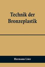 Technik der Bronzeplastik