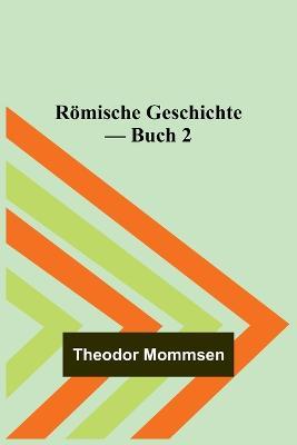 Römische Geschichte - Buch 2 - Theodor Mommsen - cover