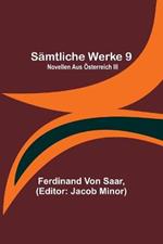 Sämtliche Werke 9: Novellen aus Österreich III