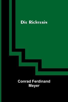 Die Richterin - Conrad Ferdinand Meyer - cover
