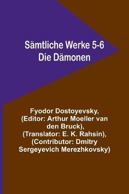 S?mtliche Werke 5-6: Die D?monen - Fyodor Dostoyevsky - cover