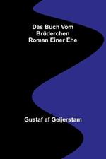 Das Buch vom Bruderchen: Roman einer Ehe